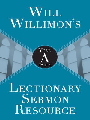 cover image of Will Willimons Lectionary Sermon Resource, Year A Part 2